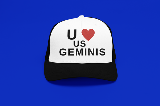 You Love Us Geminis Trucker Hat